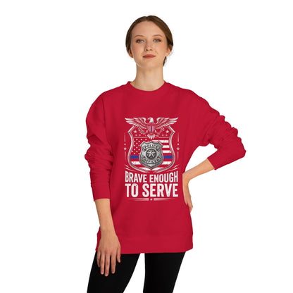 Police Tribute Sweatshirt — "Brave Enough to Serve" Badge Crewneck