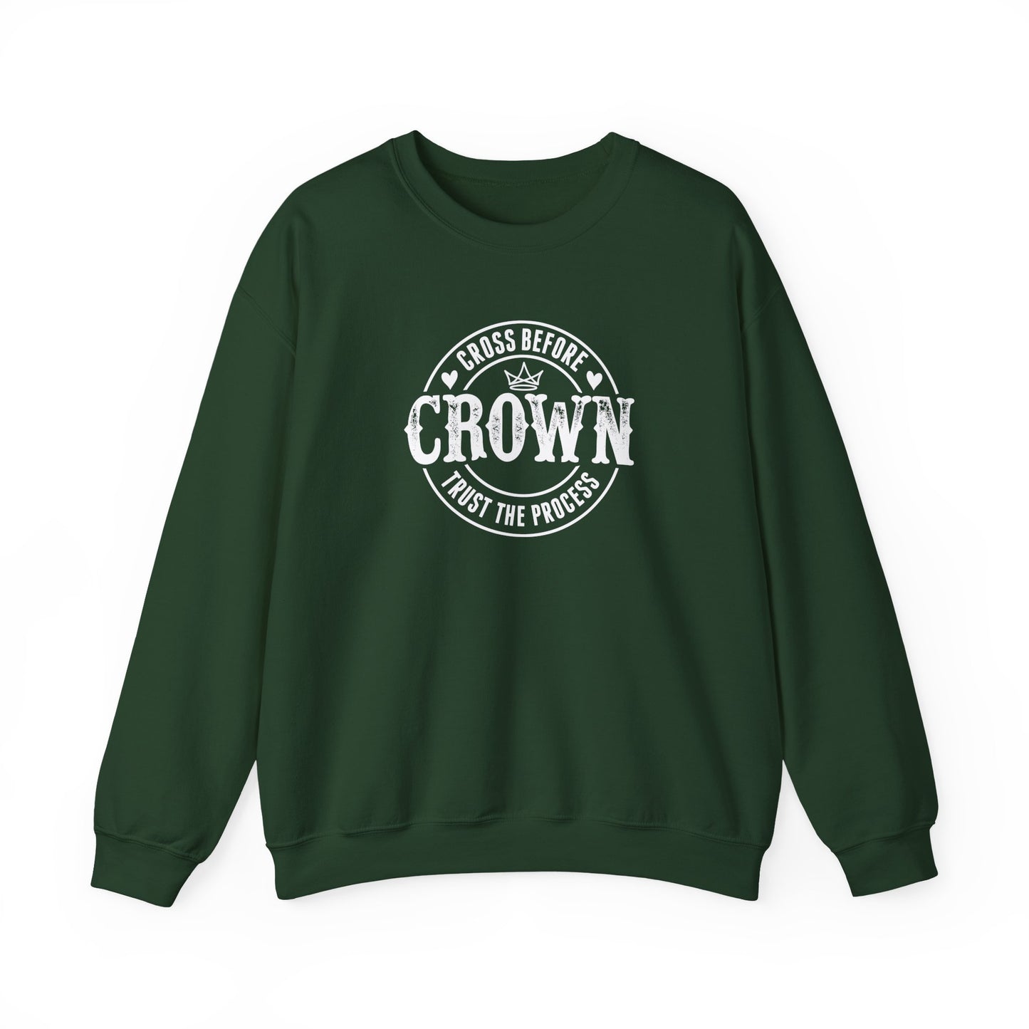 Cross Before Crown, Trust the Process Sweatshirt