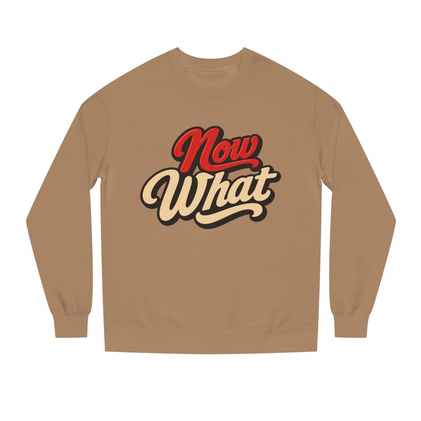 Now What Crewneck Sweatshirt — Retro Script Graphic Pullover