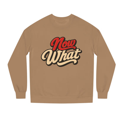 Now What Crewneck Sweatshirt — Retro Script Graphic Pullover