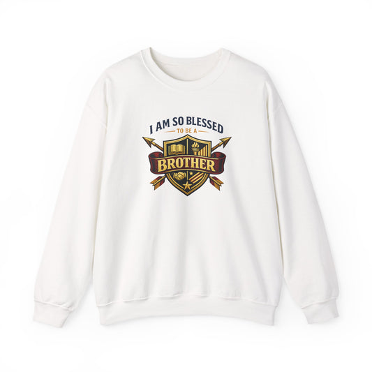 I Am So Blessed To Be a Brother Sweatshirt