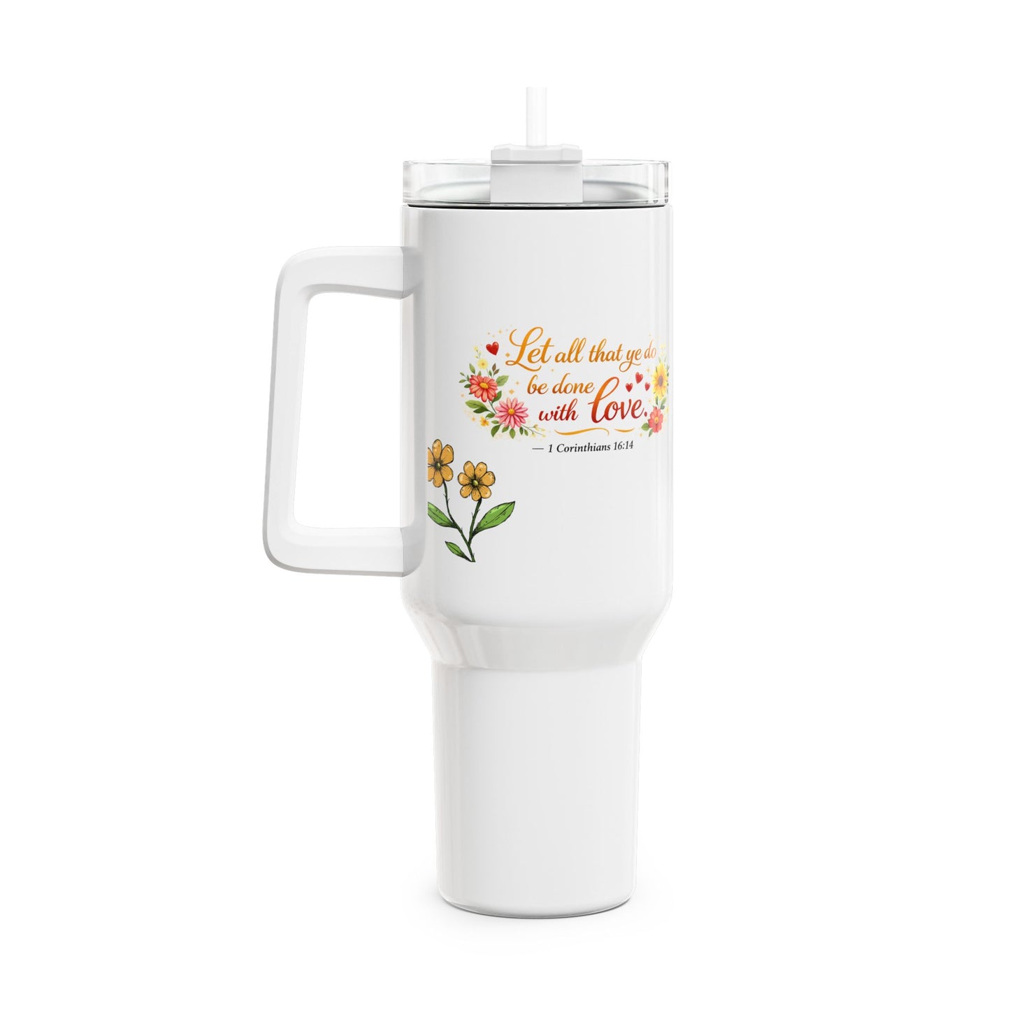 40oz Floral Scripture Tumbler — “Let all that you do be done in love” Travel Mug