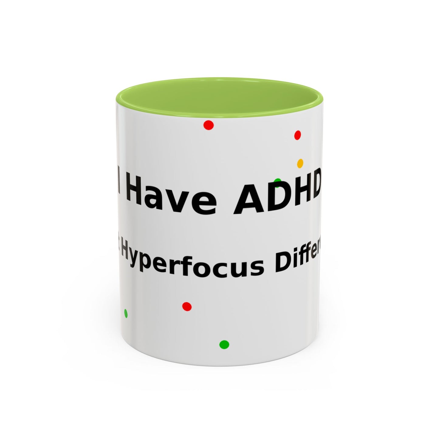 ADHD Coffee Mug — "I Have ADHD, I Hyperfocus Differently" Accent Ceramic Mug