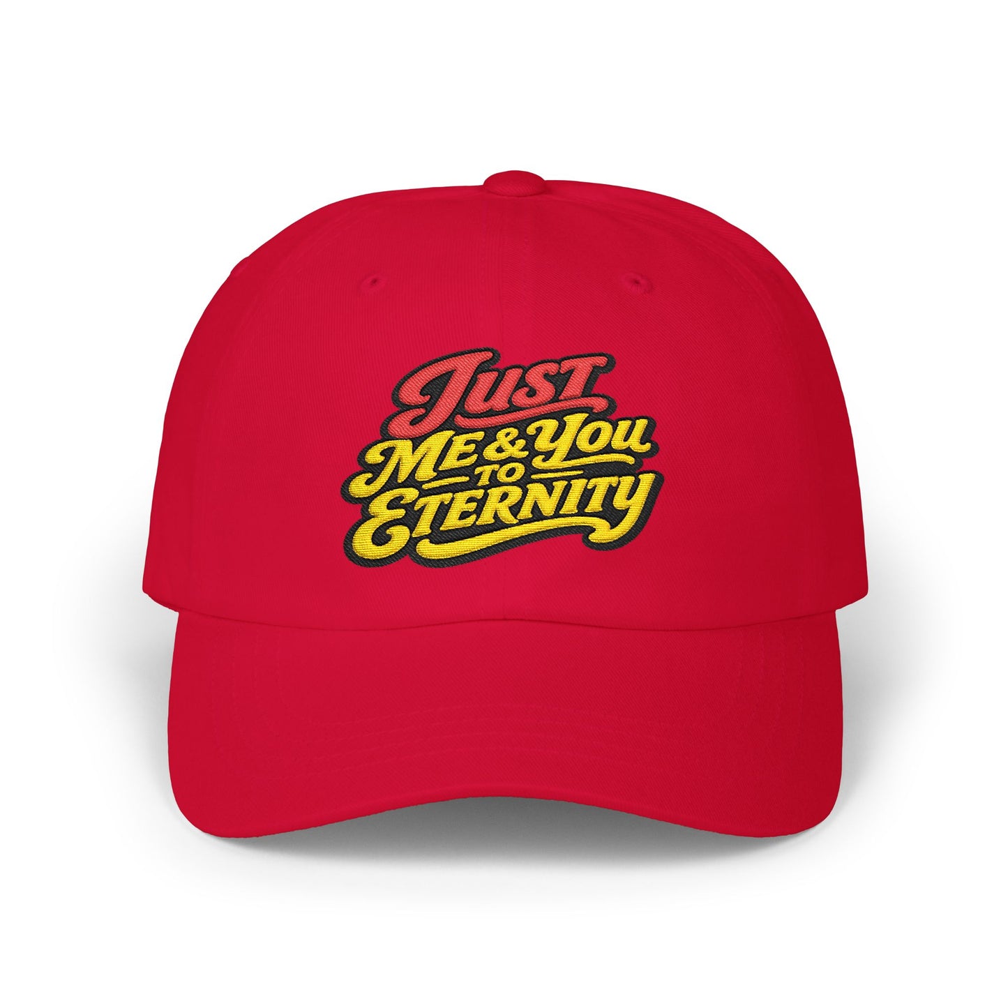 Dad Cap — "Just Me & You & Eternity" Retro Script Embroidered Hat