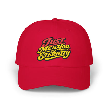 Dad Cap — "Just Me & You & Eternity" Retro Script Embroidered Hat