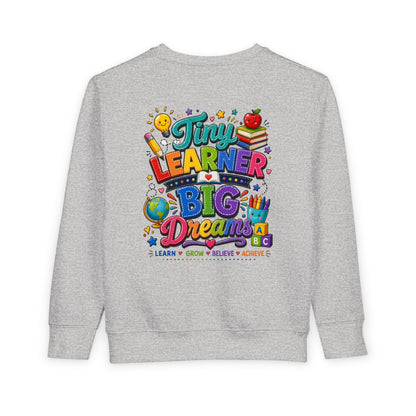Toddler Sweatshirt — "Tiny Learner Big Dreams" Cute Back-to-School Kids Pullover