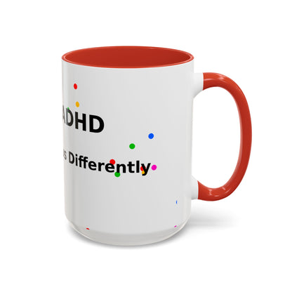ADHD Coffee Mug — "I Have ADHD, I Hyperfocus Differently" Accent Ceramic Mug