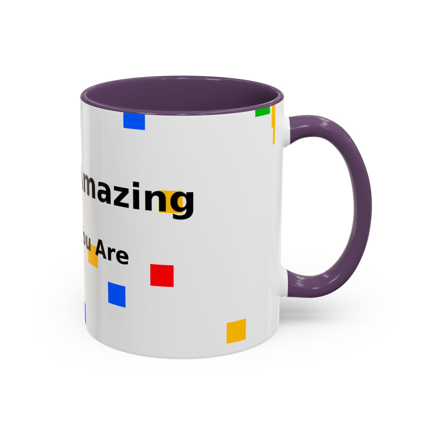 You Are Amazing Coffee Mug — Inspirational Accent Mug (11/15oz)