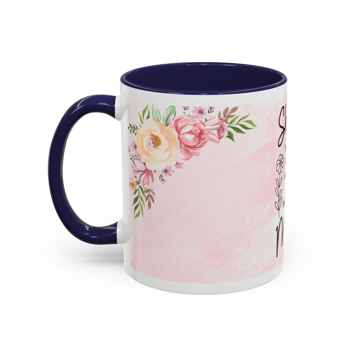 She is Mom Floral Accent Coffee Mug – ‘She is strong, loving, selfless and beautiful’ Gift for Mother’s Day