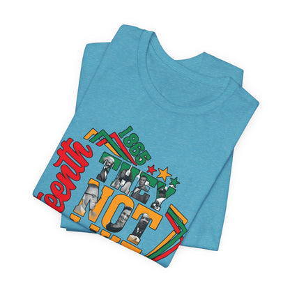 Juneteenth "They Not Like Us" Graphic Tee — Juneteenth Celebration T-Shirt