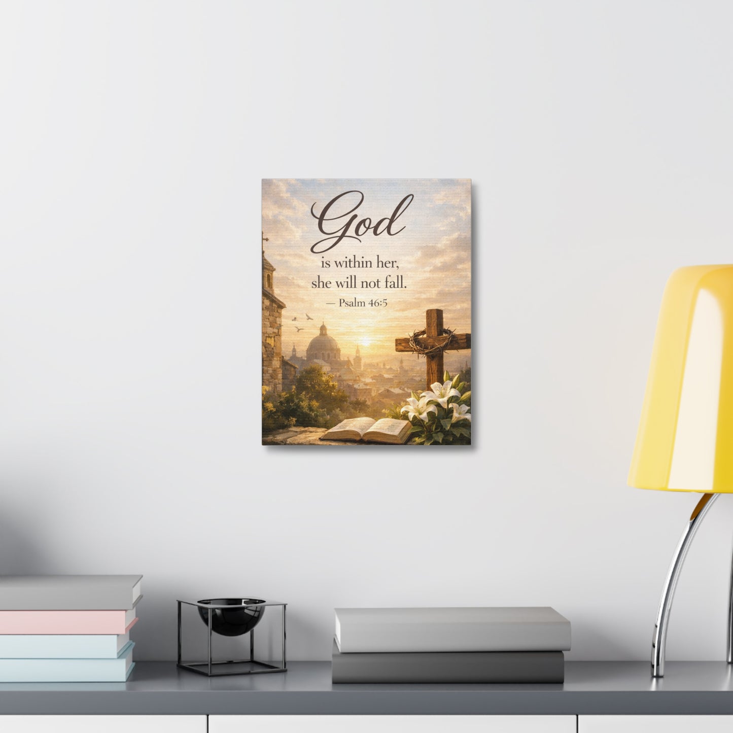 Stretched Canvas — "God is within her, she will not fall" Psalm 46:5 Inspirational Christian Wall Art