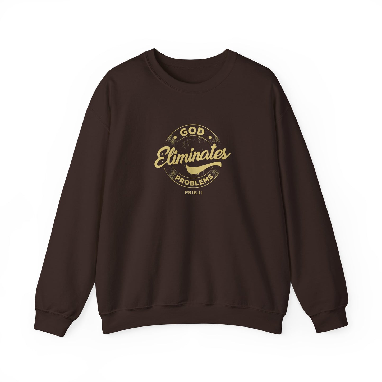 God Eliminates Problems Ps16:11  Sweatshirt