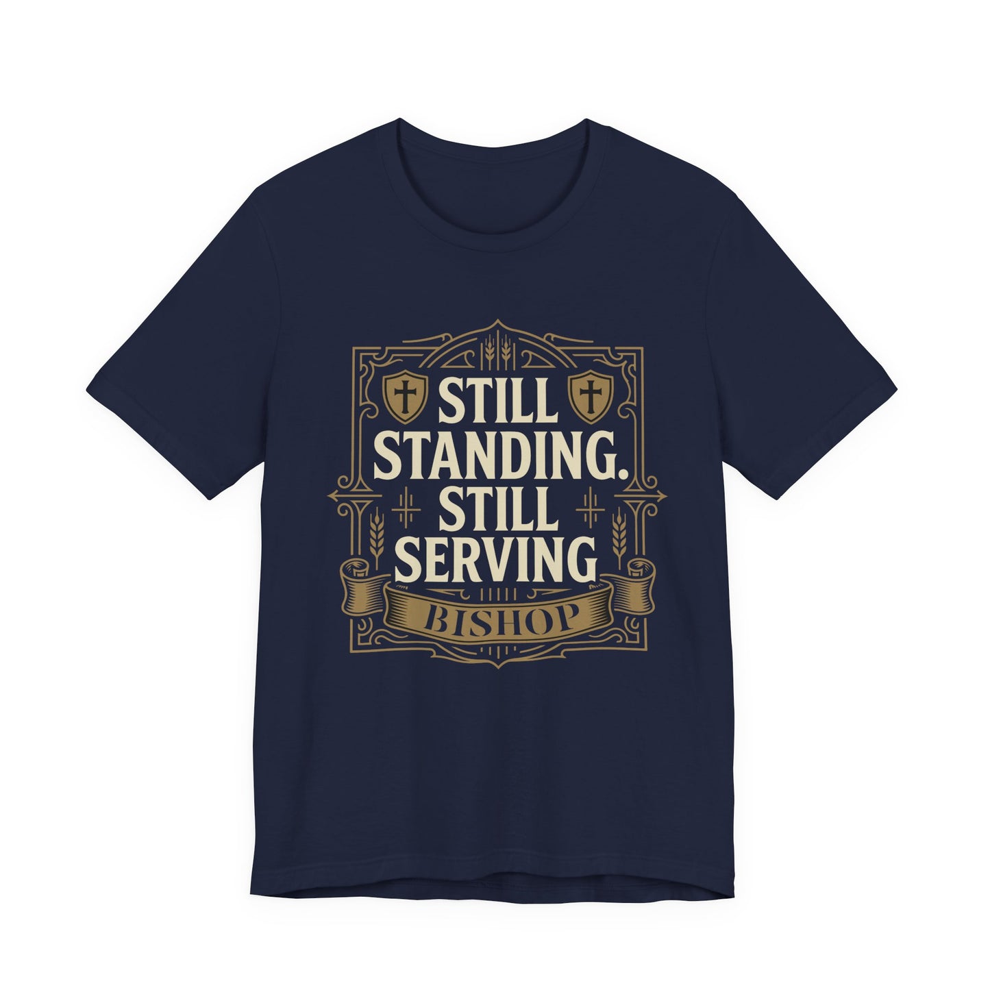 Still Standing, Still Serving Bishop Tee
