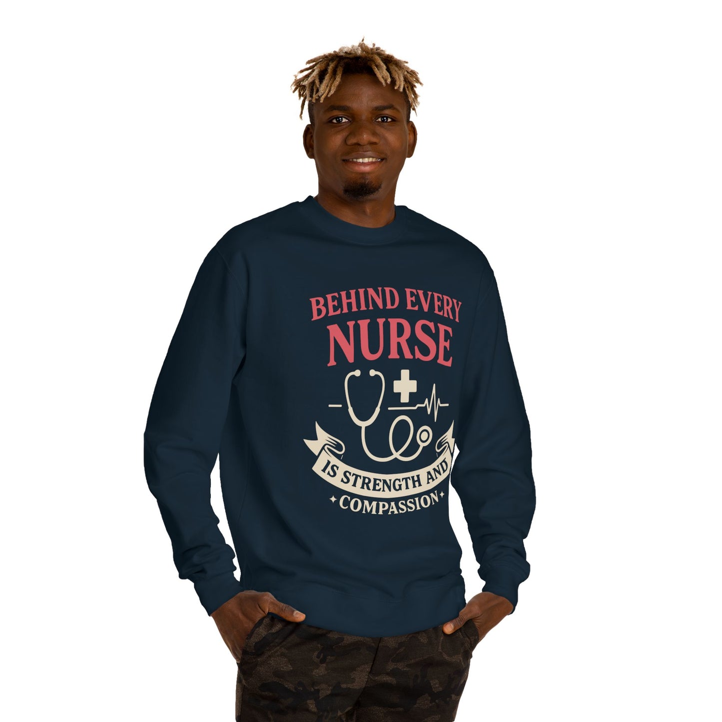 Nurse Sweatshirt - "Behind Every Nurse Is Strength and Compassion" Crewneck