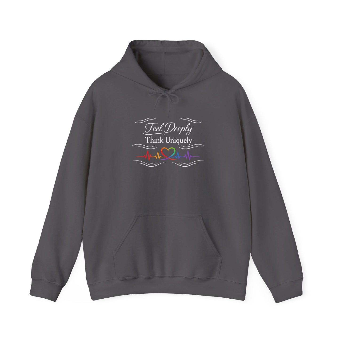 Feel Deeply Think Uniquely Hoodie