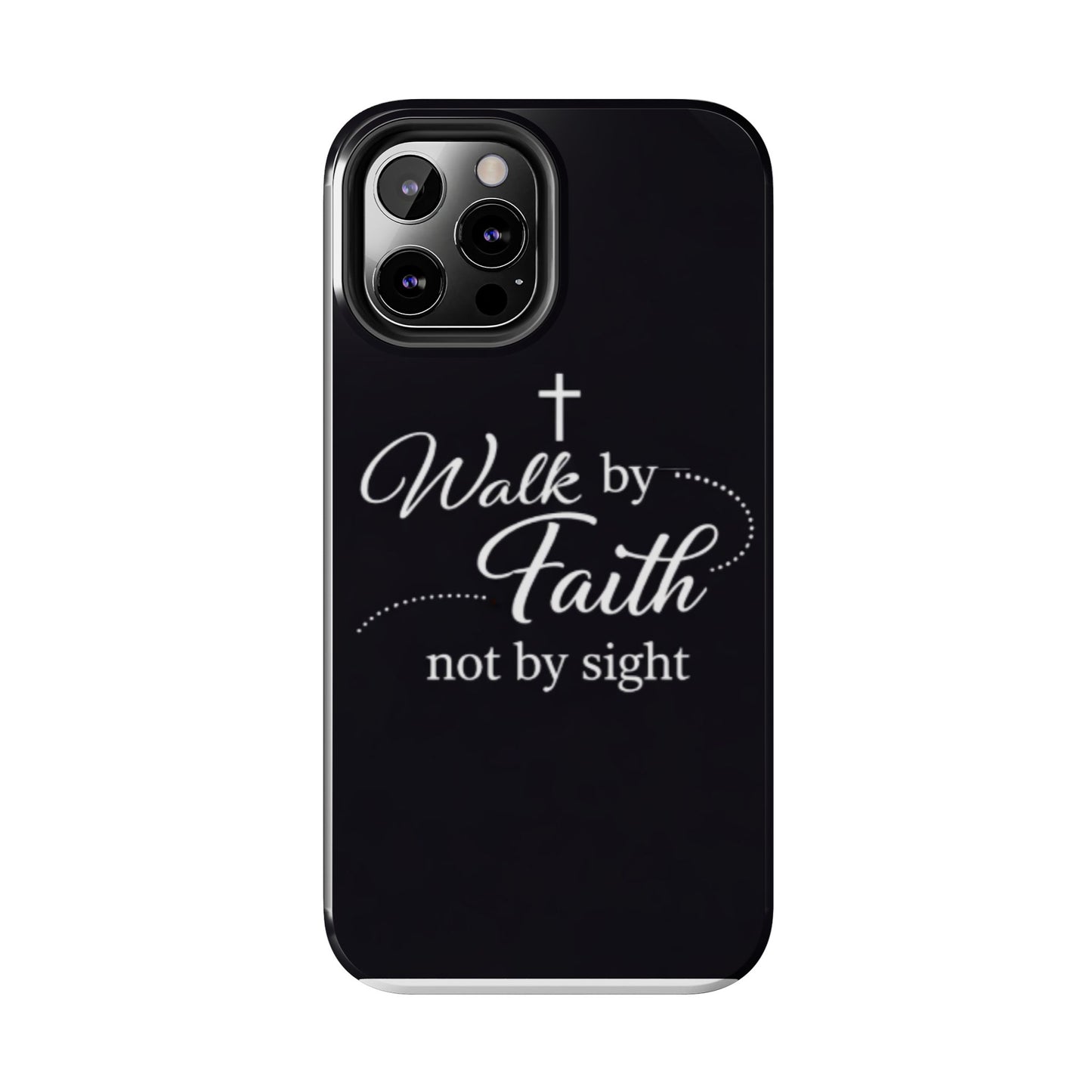 Walk by Faith Tough Phone Case – Christian Inspirational Scripture Design