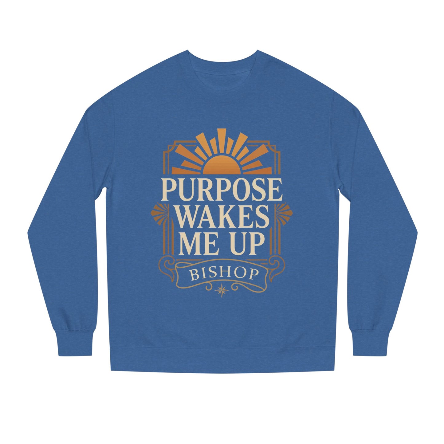 Purpose Wakes Me Up Sweatshirt — Inspirational Graphic Crewneck