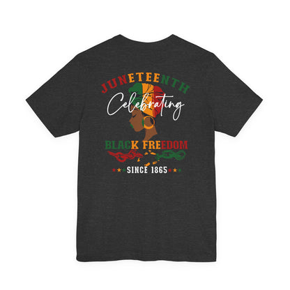 Juneteenth Celebrating Black Freedom T‑Shirt — Since 1865