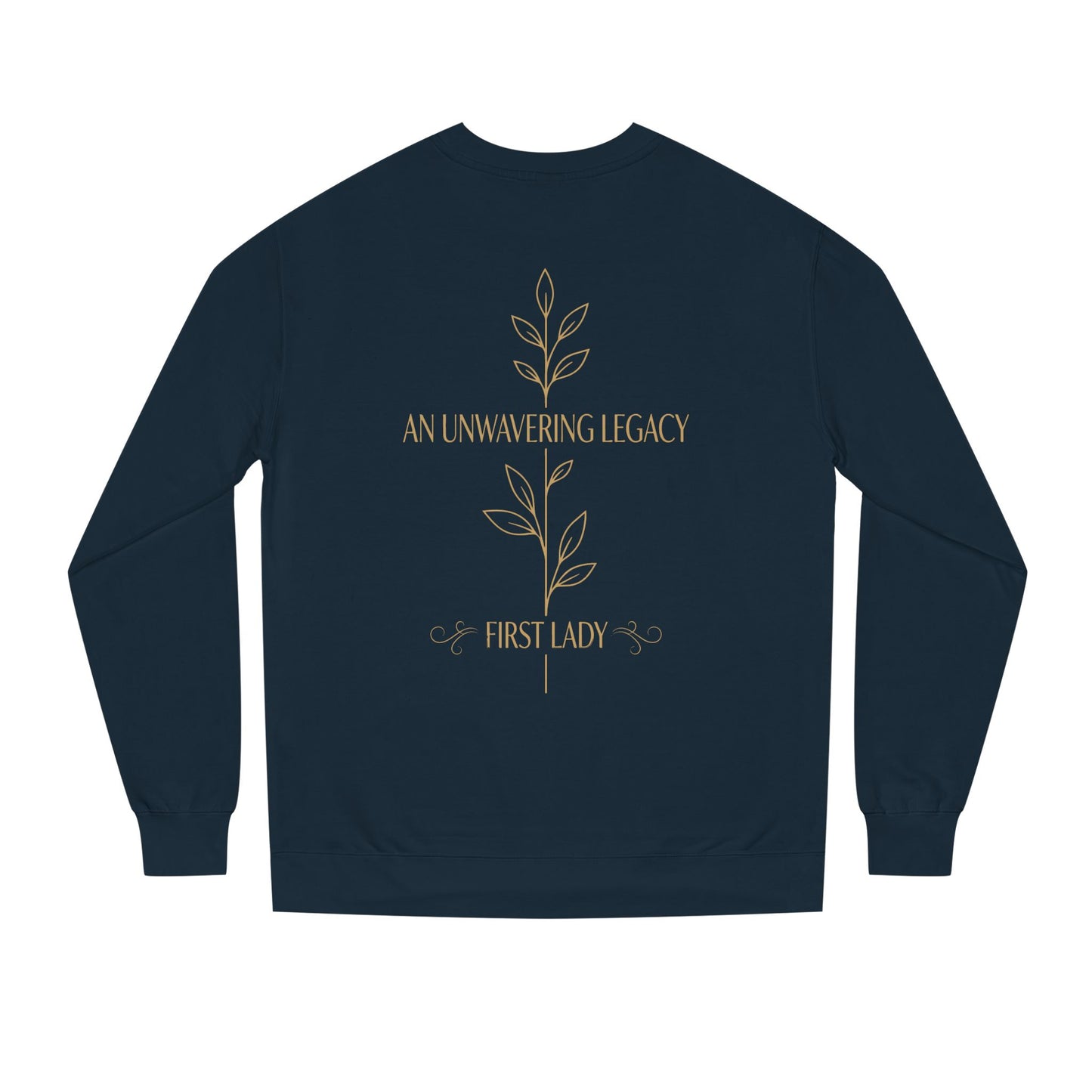 An Unwavering Legacy First Lady Sweatshirt