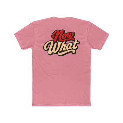 Now What Tee — Retro Script Graphic T-Shirt