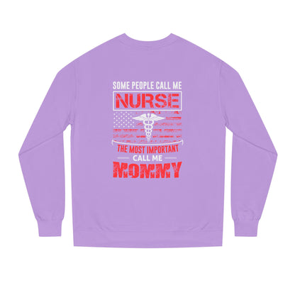 Nurse Mommy Crewneck Sweatshirt – "Some People Call Me Nurse, The Most Important Call Me Mommy"