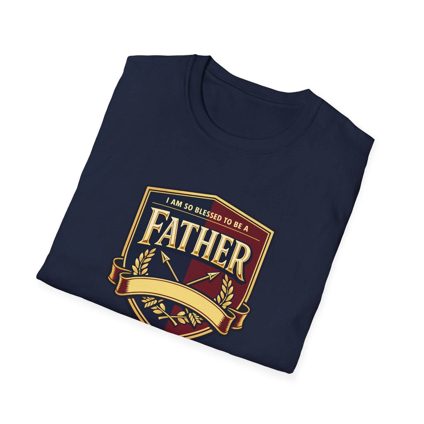 "I Am So Blessed To Be A Father"  T-Shirt
