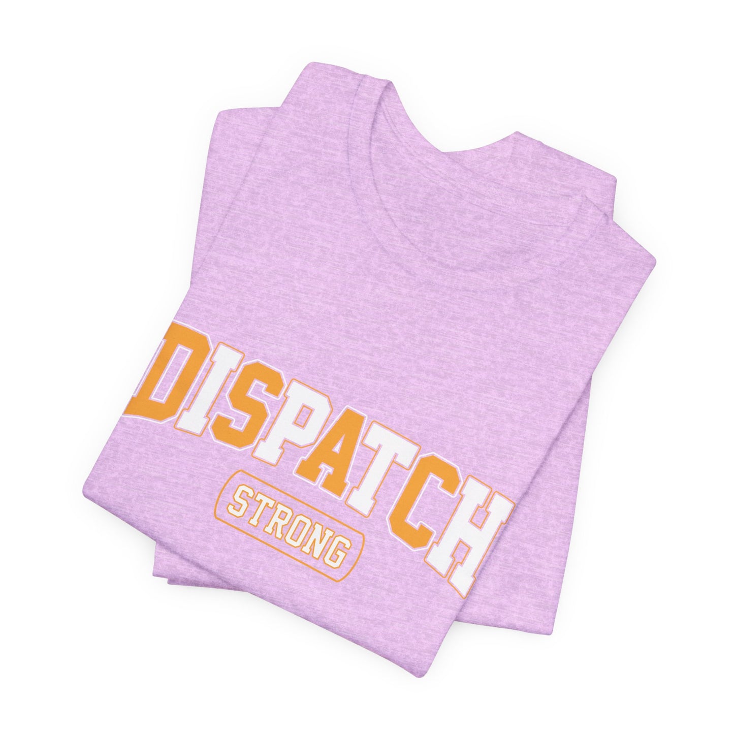 Dispatch Strong T‑Shirt — Bold Rescue Dispatcher Tee