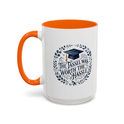 Graduation Coffee Mug - "The Tassel Was Worth the Hassle" Accent Ceramic Mug