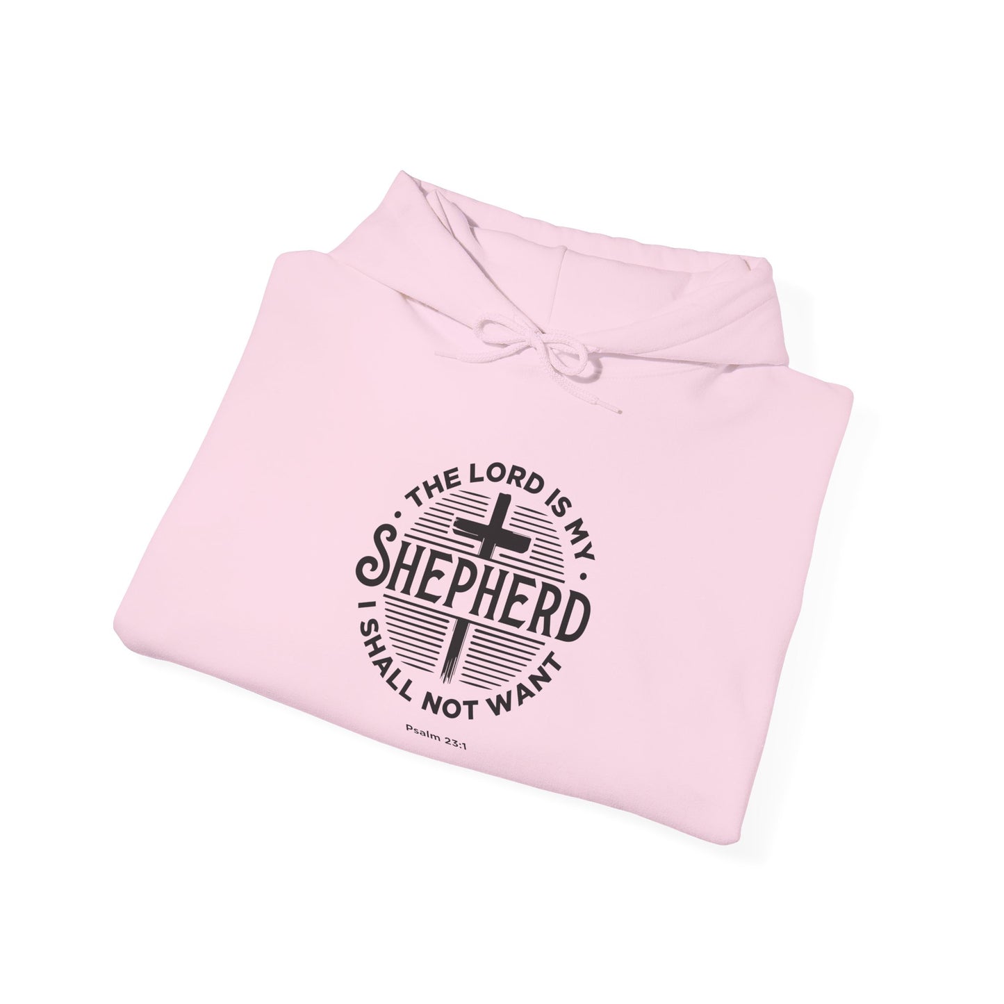 The Lord is My Shepherd I Shall Not Want - Psalm 23:1. Hoodie