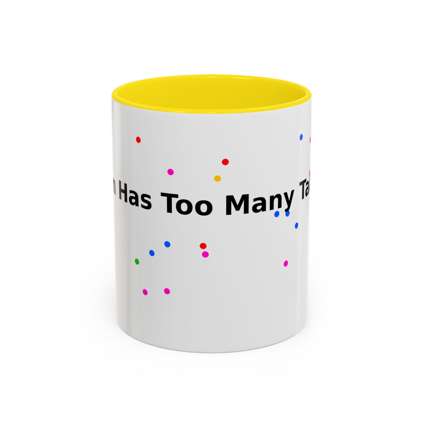 Coffee Mug - "My Brain Has Too Many Tabs Open" Funny Office Gift (11/15 oz)