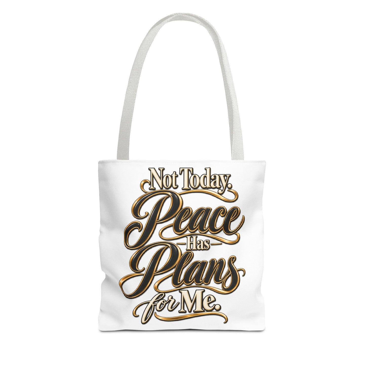 Tote — "Not Today. Peace Has Plans for Me." Inspirational Script Tote Bag
