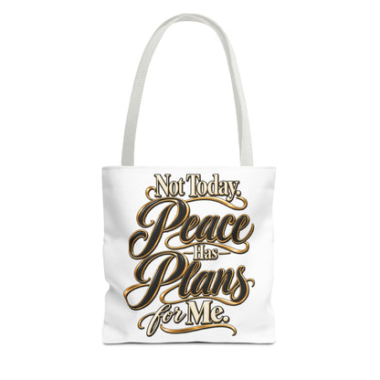 Tote — "Not Today. Peace Has Plans for Me." Inspirational Script Tote Bag