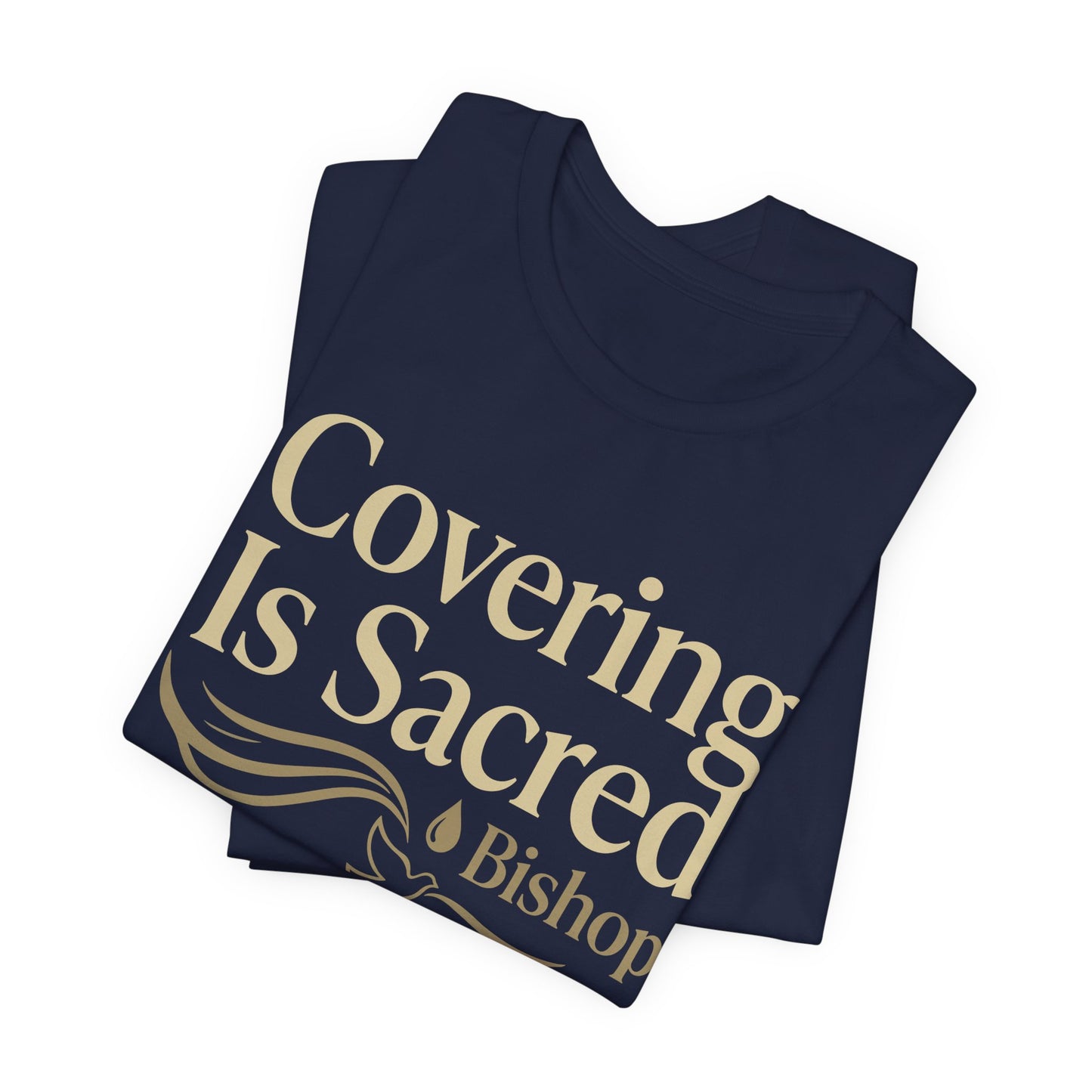Covering Is Sacred Bishop T-Shirt