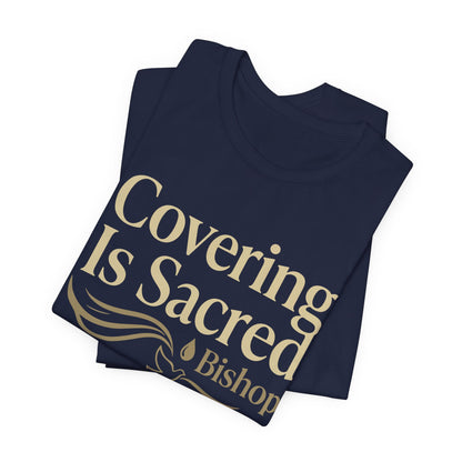 Covering Is Sacred Bishop T-Shirt