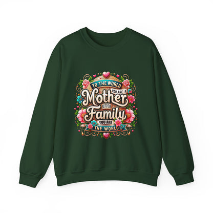 Mother & Family Crewneck Sweatshirt — "To the World You Are a Mother" Floral Gift