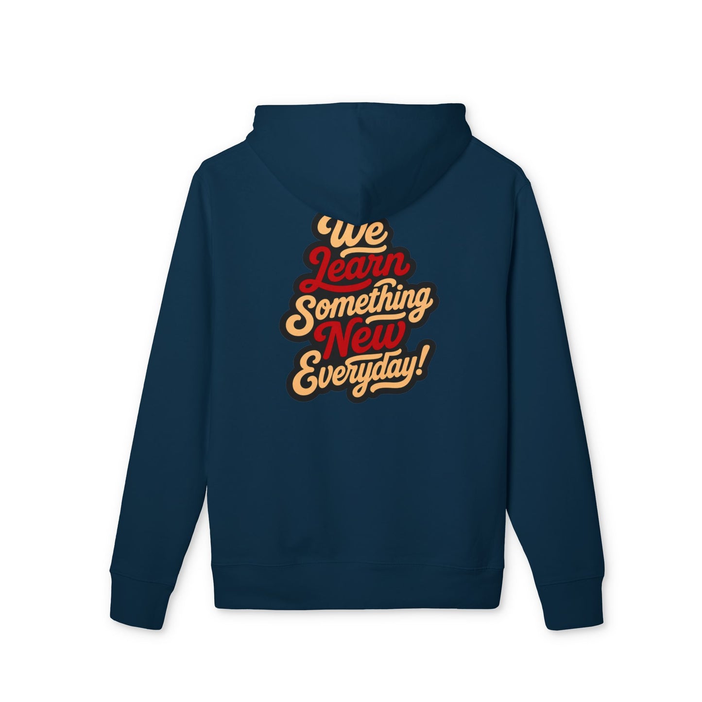 We Learn Something New Everyday Hoodie – Retro Script Motivational Pullover