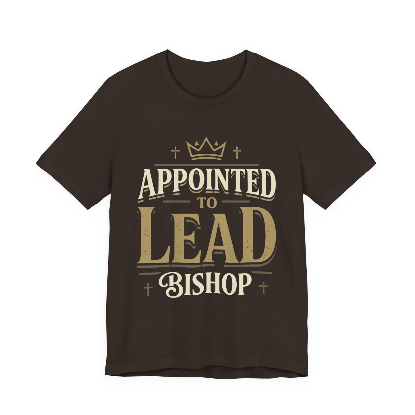 Appointed to Lead Bishop T-Shirt — Inspirational Church Leadership Tee