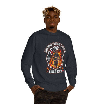 Firefighter Crewneck Sweatshirt — "Running Toward Danger" Since 2020
