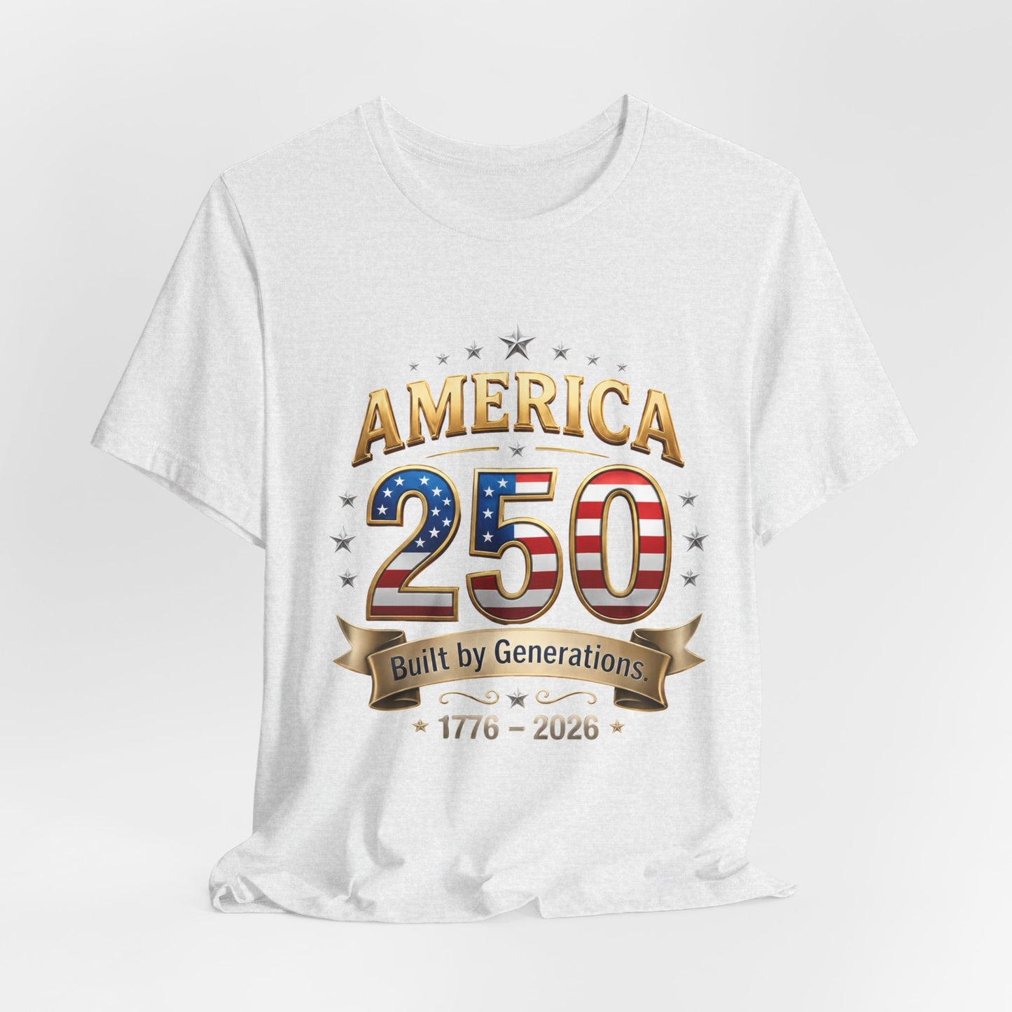 America 250 T-Shirt — Built by Generations 1776–2026 Patriotic Tee