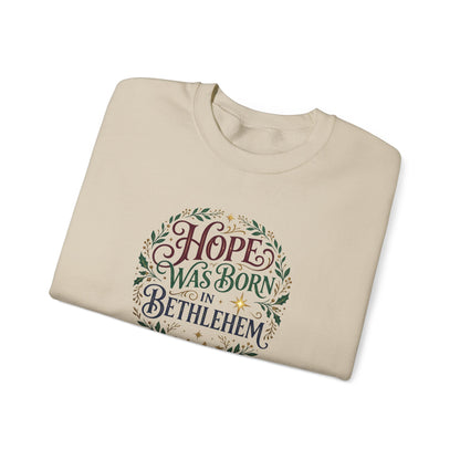 "Hope Was Born in Bethlehem" Sweatshirt