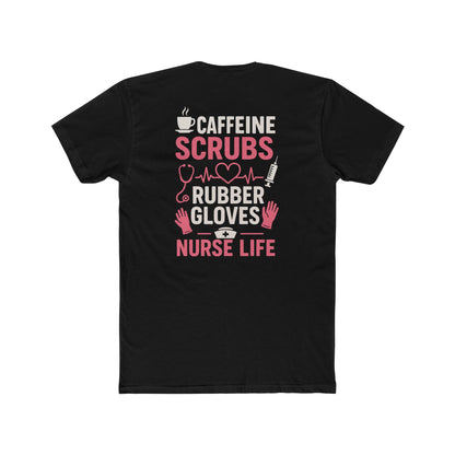 Nurse Life T-Shirt — "Caffeine, Scrubs, Rubber Gloves" Healthcare Tee
