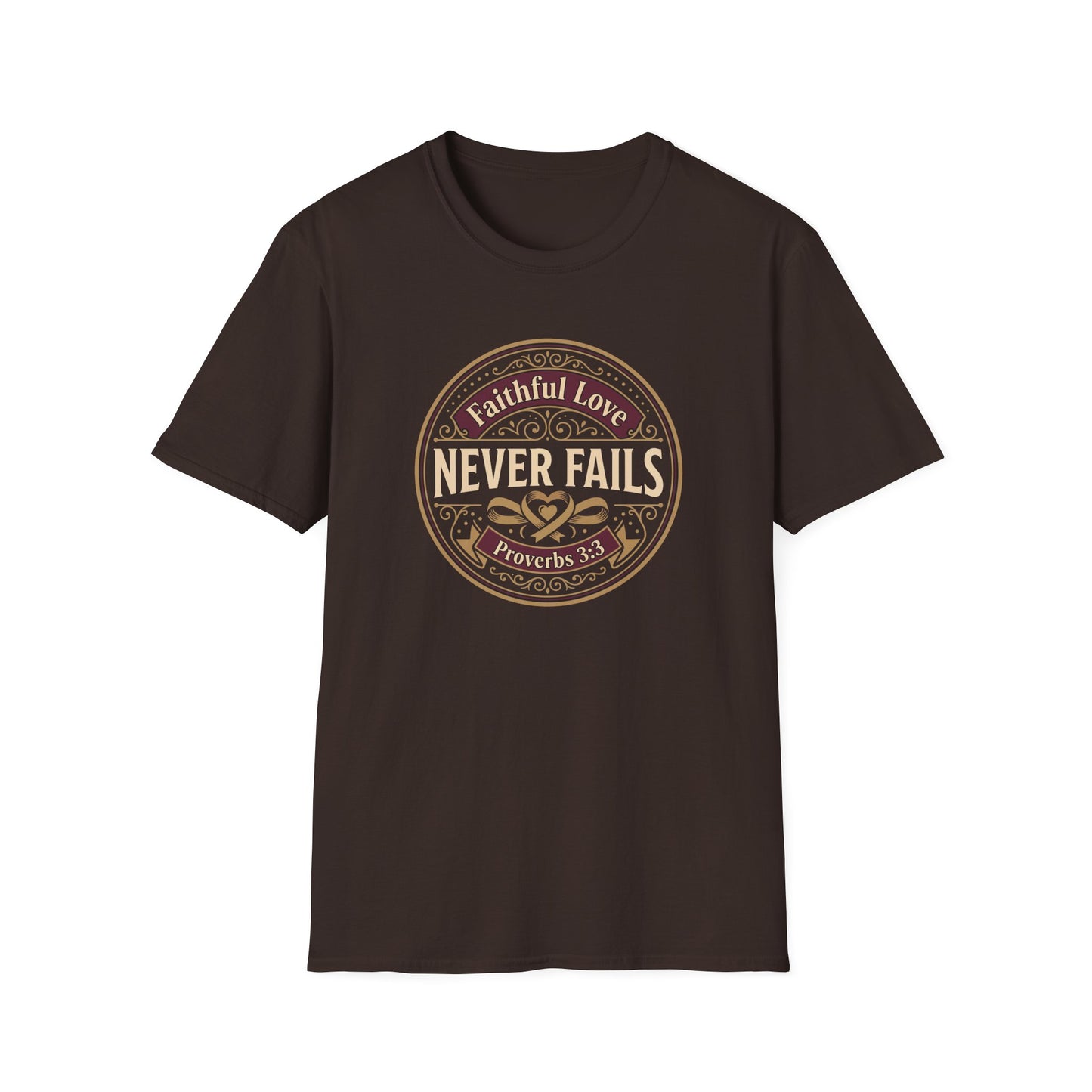 Faithful Love Never Fails - Proverbs 3:3 T-Shirt