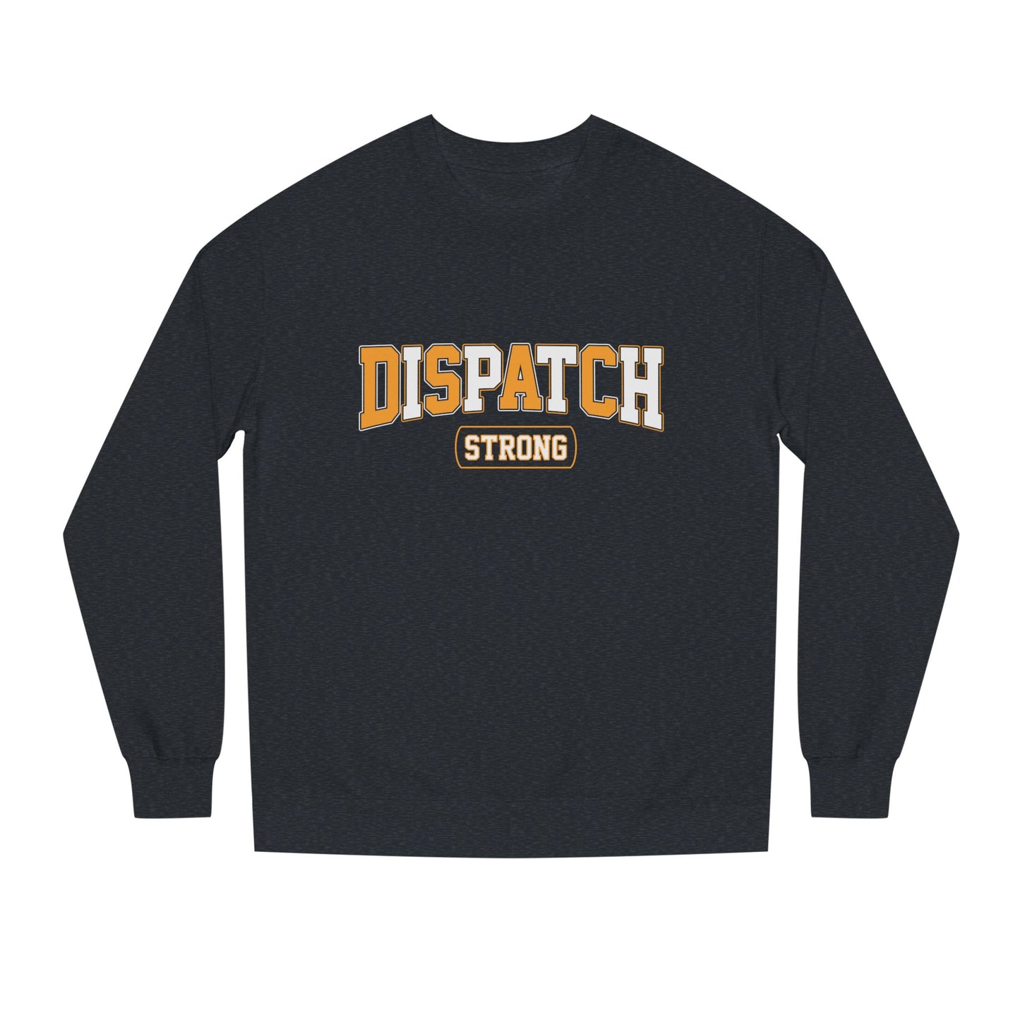 Dispatch Strong Crewneck Sweatshirt — Casual Support Tee for Dispatchers