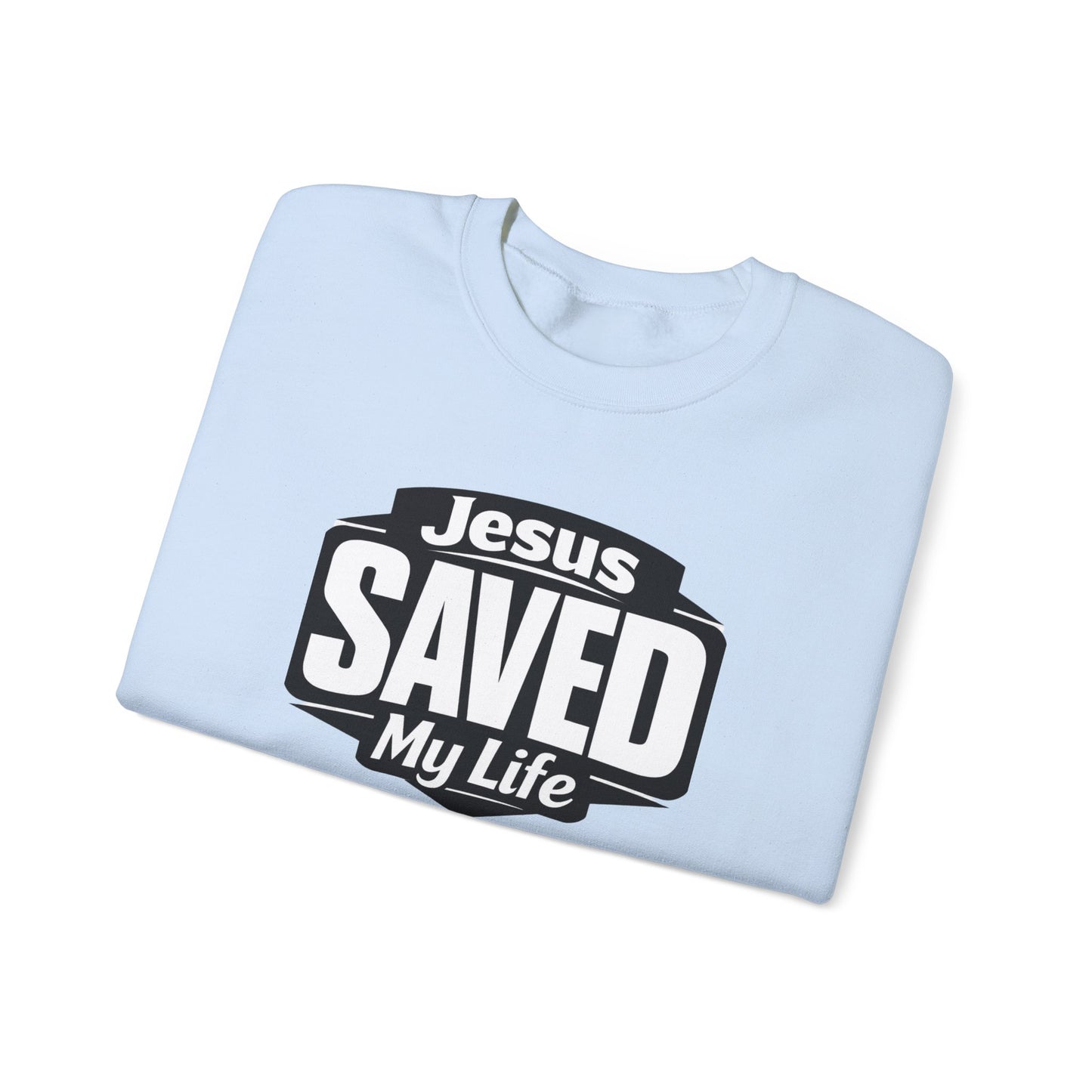Jesus Saved My Life Crewneck Sweatshirt