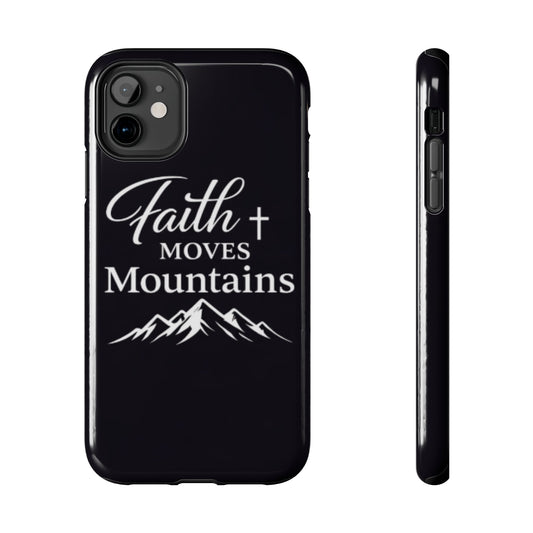 Faith Moves Mountains Tough Phone Case — Christian Inspirational Mountain Design