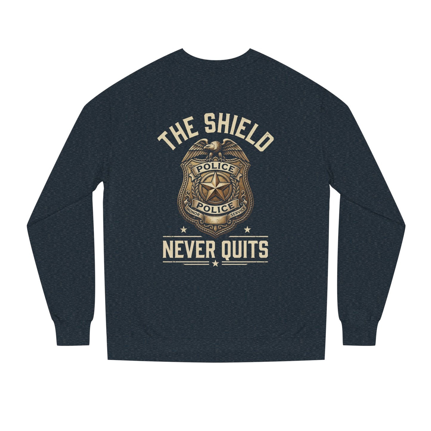 Police Badge Sweatshirt — "The Shield Never Quits"