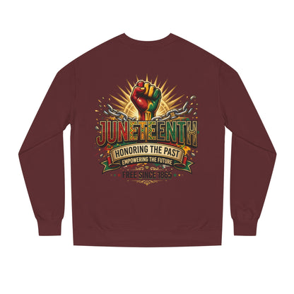 Juneteenth Sweatshirt — "Honoring the Past, Empowering the Future" Crewneck