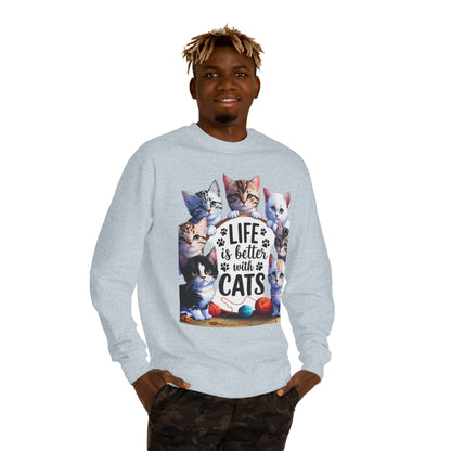 Cats Crewneck Sweatshirt — "Life Is Better With Cats" Cozy Cat Lover Pullover