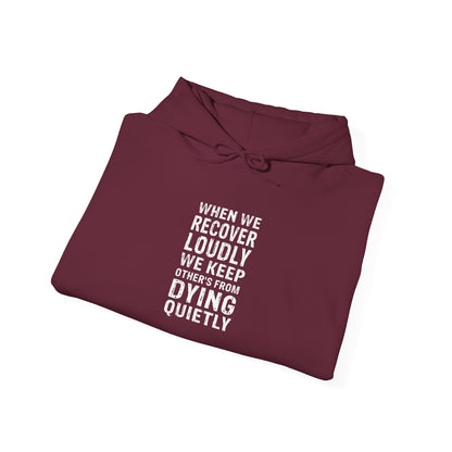 “When We Recover Loudly We Keep Dying Quietly” Hoodie