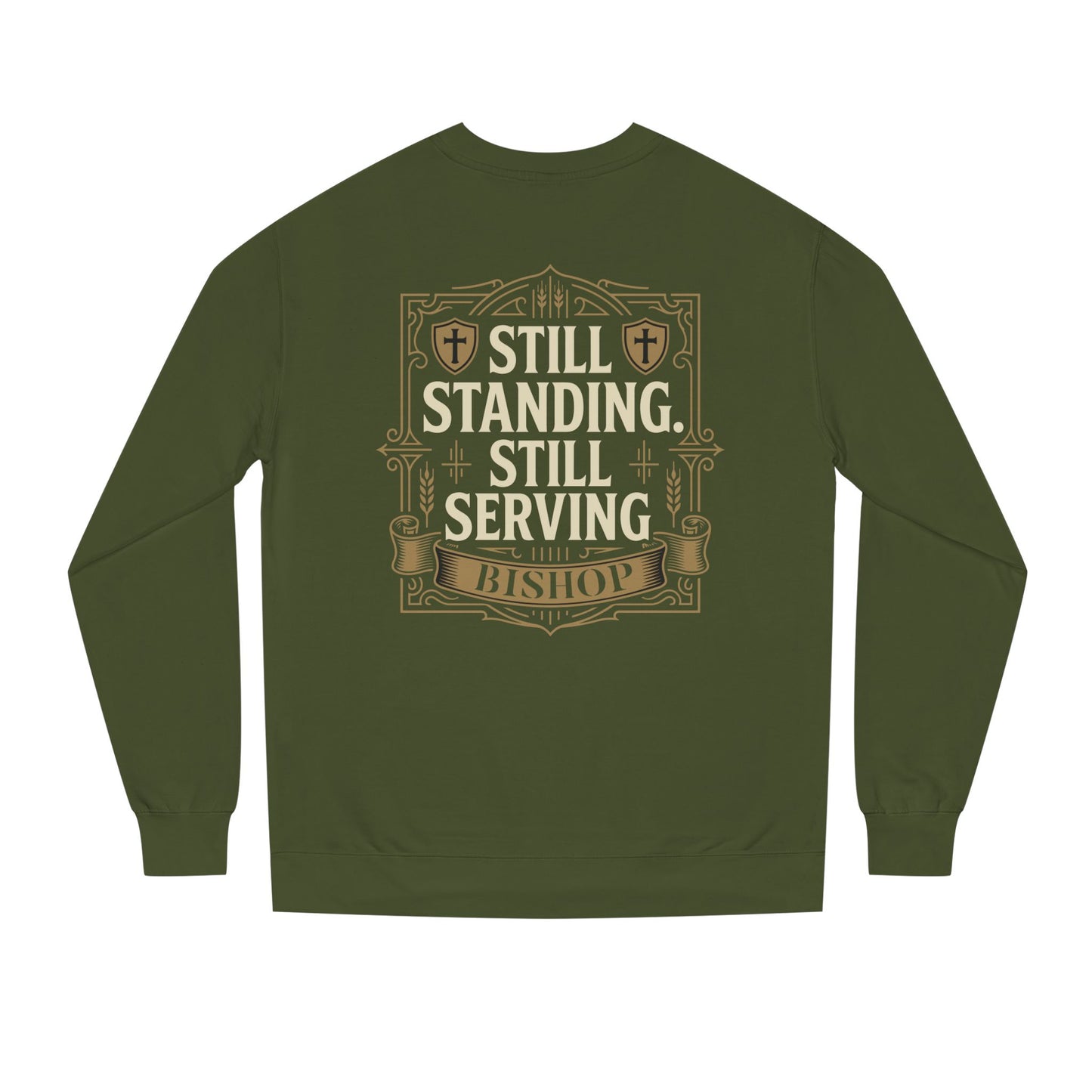Still Standing Still Serving Bishop Sweatshirt — Faith-Based Inspirational Crewneck